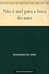 Não é Mel para a Boca do Asno