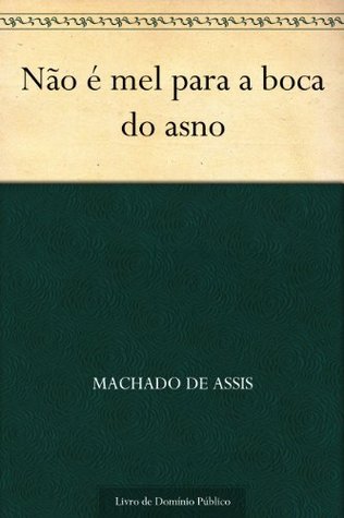 Não é Mel para a Boca do Asno (Kindle Edition)