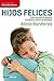 Hijos felices: Cómo reconocer su potencial y ayudarlos a reforzar su autoestima (Padres e hijos) (Spanish Edition)