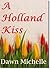 A Holland Kiss