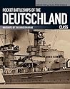 Pocket Battleships of the Deutschland Class: Warships of the Kriegsmarine Pocket Battleships of the Deutschland Class: Warships of the Kriegsmarine