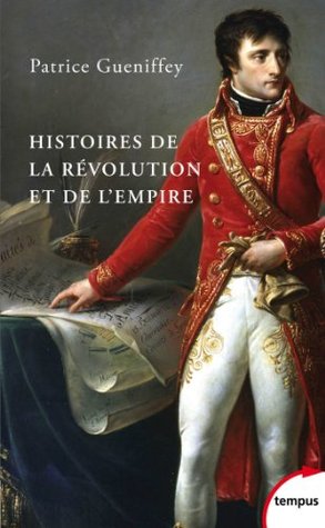 Histoires de la révolution et de l'empire (Tempus t. 383) (French Edition)