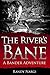The River’s Bane: A Bander ...
