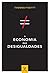 A Economia das Desigualdades (Portuguese Edition)