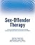 Sex-Offender Therapy: A "How-To" Workbook for Therapists Treating Sexually Aggressive Adults, Adolescents, and Children