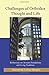 Challenges of Orthodox Thought and Life by Calinic Berger Challenges of Orthodox Thought and Life by Calinic Berger