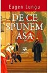 De ce spunem asa by Eugen Lungu