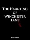 The Haunting of Winchester Lane The Haunting of Winchester Lane
