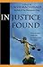 In Justice Found