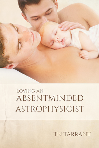Loving an Absentminded Astrophysicist (Astrophysicist, #1-2)