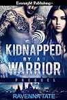 Kidnapped By A Warrior by Ravenna Tate