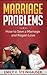 Marriage Problems: How To Save A Marriage And Regain Love