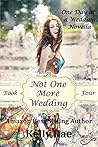 Not One More Wedding by Kelly Rae