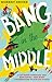 Bang in the Middle