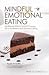 Mindful Emotional Eating: M...
