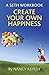 Create Your Own Happiness: A Seth Workbook