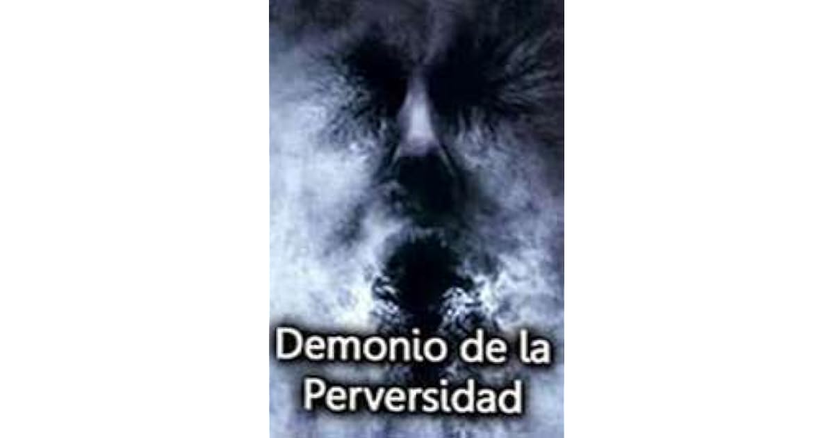 El demonio de la perversidad by Edgar Allan Poe El demonio de la perversidad by Edgar Allan Poe