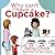 Why Can't I Have A Cupcake?: A Book for Children with Allergies and Food Sensitivities