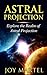 Astral Projection: Explore ...