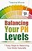 Balancing Your Ph Levels: 7 Easy Steps to Balancing your Body Naturally (alkaline, natural, sulfate free, skin care, disease free, healthy life, detoxification,)