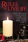 Rules to Live By by Heidi Belleau Rules to Live By by Heidi Belleau