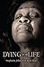 Dying For Life