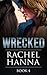 Wrecked, Book 4 (Wrecked, #4)