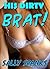 HIS DIRTY BRAT