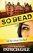 So Dead (Eureka Springs #1)