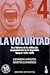 La voluntad: Una historia de la militancia revolucionaria en la Argentina. Tomo 4