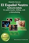 El Español Neutro (Spanish Edition) El Español Neutro (Spanish Edition)
