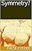 Symmetry?: A Muscle Obsession (College Muscle Freaks Book 1)