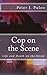Cop on the Scene: Life and Death on the Street