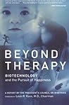 Beyond Therapy: Biotechnology and the Pursuit of Happiness – An Ethical Examination of Genetic Screening, Human Enhancement, and Medical Limits