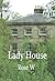 Lady House