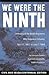 We Were the Ninth: A History of the Ninth Regiment, Ohio Volunteer Infantry April 17, 1861, to June 7, 1864 (Civil War Sesquicentennial Edition)