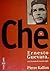 Che: Ernesto Guevara, una leyenda de nuestro siglo (Spanish Edition)