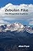 Zebulon Pike: The Misguided Explorer