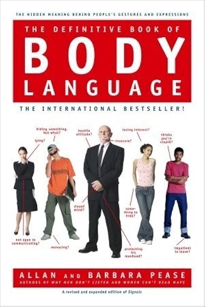 The Definitive Book of Body Language: The Hidden Meaning Behind People's Gestures and Expressions