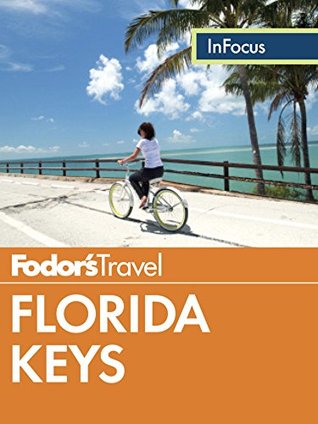 Fodor's In Focus Florida Keys: with Key West, Marathon & Key Largo (Full-color Travel Guide Book 4)