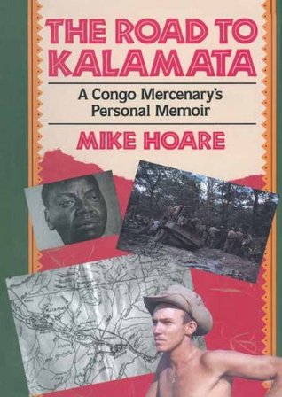 The Road to Kalamata: A Congo Mercenary's Personal Memoir (Kindle Edition)