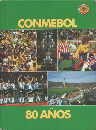 CONMEBOL 80 Años (1916/1996)