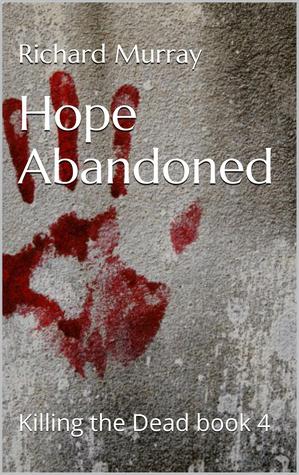 Hope Abandoned (Killing the Dead #4)