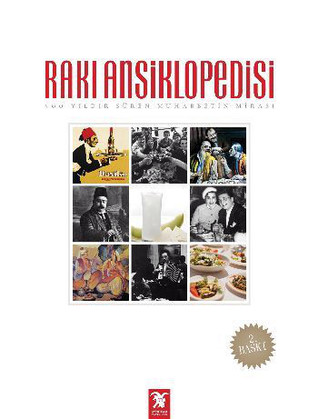 Rakı Ansiklopedisi - 500 Yıldır Süren Muhabbetin Mirası (Hardcover)