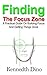 Finding The Focus Zone by Kennedth Dino
