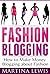 Fashion Blogging: How to Make Money Blogging About Fashion