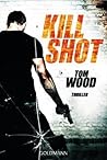 Kill Shot by Tom  Wood