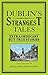 Dublin's Strangest Tales: E...