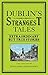 Dublin's Strangest Tales by Michael Barry
