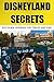 Disneyland Secrets by Jodi Jill